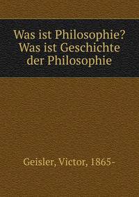 Was ist Philosophie? Was ist Geschichte der Philosophie