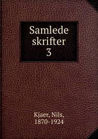 Samlede skrifter. 3