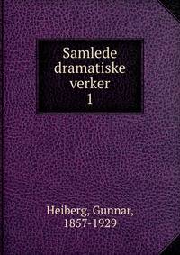 Samlede dramatiske verker. 1