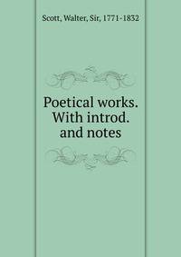 Poetical works. With introd. and notes