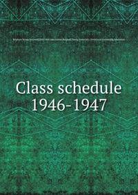 Class schedule. 1946-1947