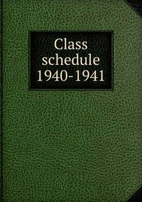 Class schedule. 1940-1941