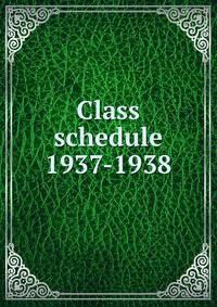Class schedule. 1937-1938
