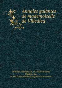 Annales galantes de mademoiselle de Villedieu