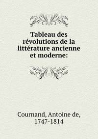 Tableau des r?volutions de la litt?rature ancienne et moderne: