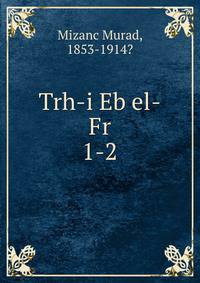 Trh-i Eb el-Fr. 1-2