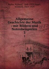 Allgemeine Geschichte der Musik : mit Bildern und Notenbeispielen. 3