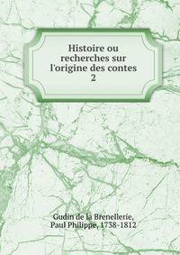 Histoire ou recherches sur l'origine des contes