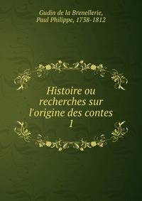 Histoire ou recherches sur l'origine des contes