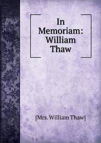 In Memoriam: William Thaw