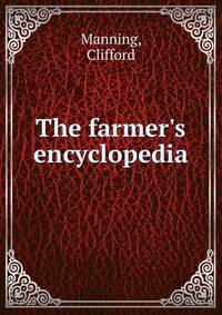 The farmer's encyclopedia.