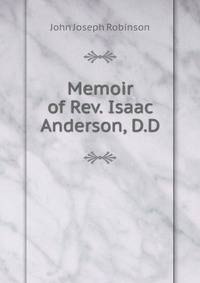 Memoir of Rev. Isaac Anderson, D.D.
