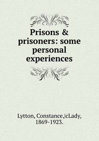 Prisons &amp; prisoners: some personal experiences