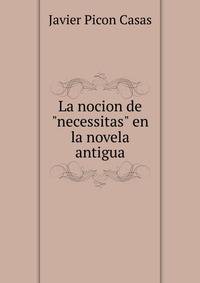 La nocion de "necessitas" en la novela antigua