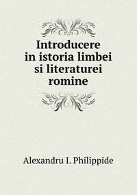Introducere in istoria limbei si literaturei romine