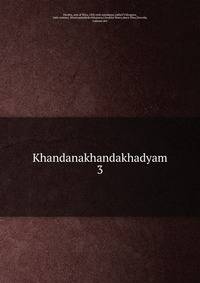 Khandanakhandakhadyam. 3