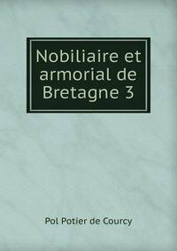 Nobiliaire et armorial de Bretagne 3