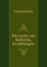 Die Leute von Seldwyla, Erz?hlungen