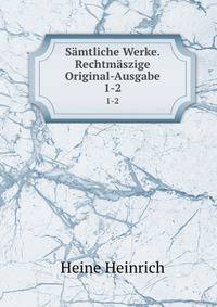 Smtliche Werke. Rechtmszige Original-Ausgabe. 1-2