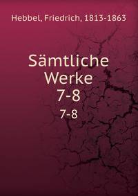 Smtliche Werke. 7-8
