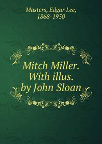 Mitch Miller. With illus. by John Sloan