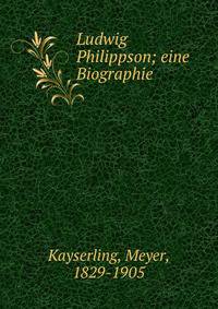 Ludwig Philippson; eine Biographie
