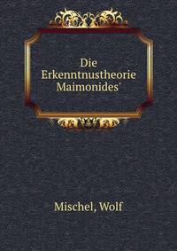 Die Erkenntnustheorie Maimonides'