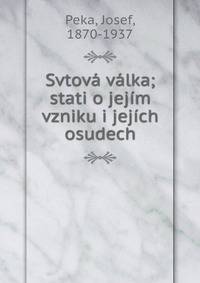 Svtov? v?lka; stati o jej?m vzniku i jej?ch osudech