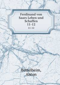Ferdinand von Saars Leben und Schaffen. 11-12