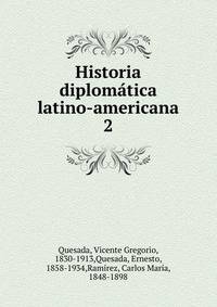 Historia diplomtica latino-americana. 2
