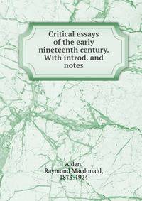 Critical essays of the early nineteenth century. With introd. and notes