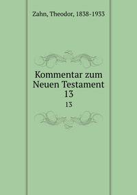 Kommentar zum Neuen Testament. 13