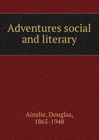 Adventures social and literary
