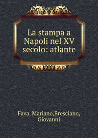 La stampa a Napoli nel XV secolo: atlante