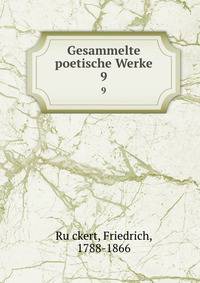 Gesammelte poetische Werke. 9