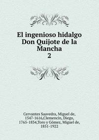 El ingenioso hidalgo Don Quijote de la Mancha. 2