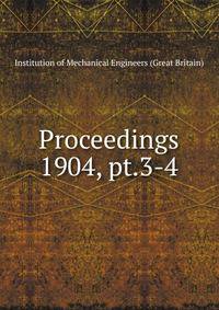 Proceedings. 1904, pt.3-4