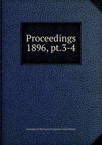 Proceedings. 1896, pt.3-4