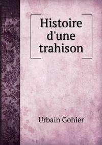 Histoire d'une trahison