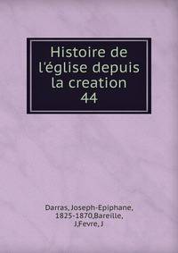 Histoire de l'?glise depuis la creation