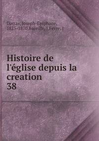 Histoire de l'?glise depuis la creation