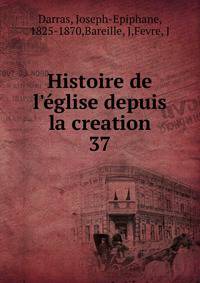 Histoire de l'?glise depuis la creation