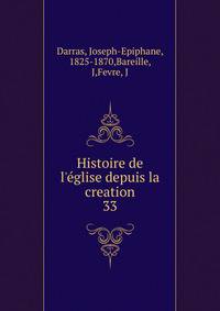 Histoire de l'?glise depuis la creation