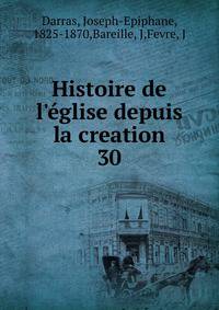 Histoire de l'?glise depuis la creation