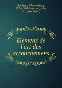 Elemens de l'art des accouchemens