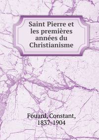 Saint Pierre et les premieres annees du Christianisme