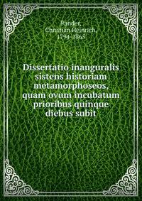 Dissertatio inauguralis sistens historiam metamorphoseos, quam ovum incubatum prioribus quinque diebus subit