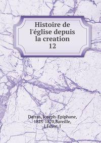 Histoire de l'?glise depuis la creation