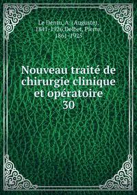 Nouveau trait de chirurgie clinique et opratoire. 30