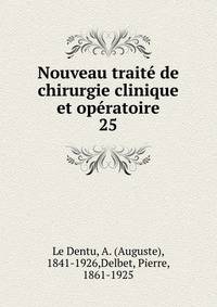 Nouveau trait de chirurgie clinique et opratoire. 25